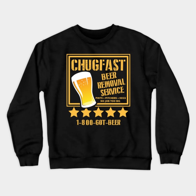 Chugfast Beer Removal Service Crewneck Sweatshirt by Starquake